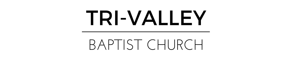 Tri-Valley Baptist Church - The Valley